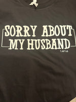 SORRY ABOUT MY HUSBAND HEATHER PINK /BLK T SHIRT