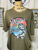 NEON WISHIN' I WAS FISHIN' HEATHERED OLIVE T SHIRT