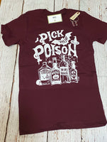 PICK YOUR POISON MAROON T SHIRT