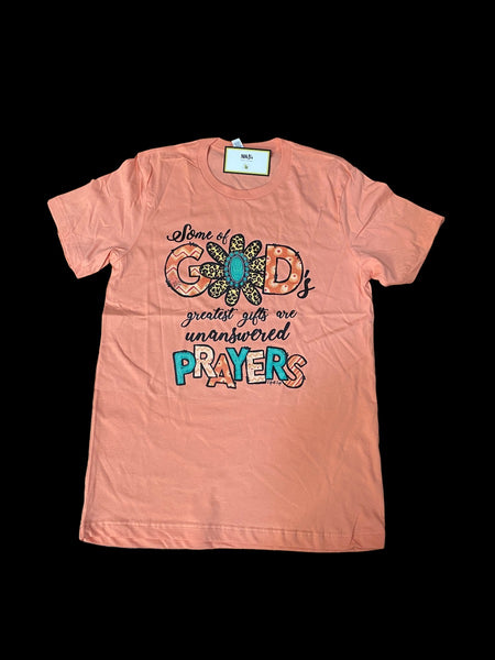 SOME OF GOD'S GREATEST GIFT ARE UNANSWERED PRAYERS T SHIRT PEACH BELLA