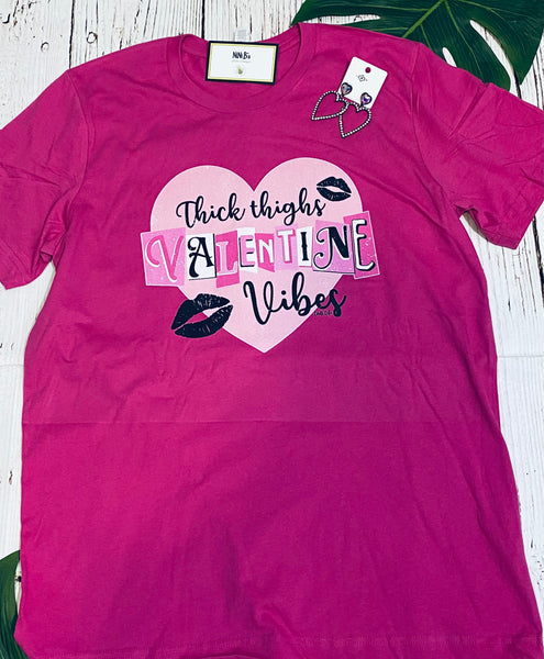 THICK THIGHS AND VALENTINE VIBES FUCHSIA T SHIRT