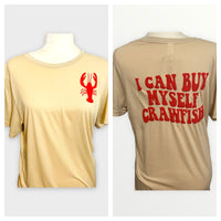 I CAN BUY MY OWN CRAWFISH T SHIRT